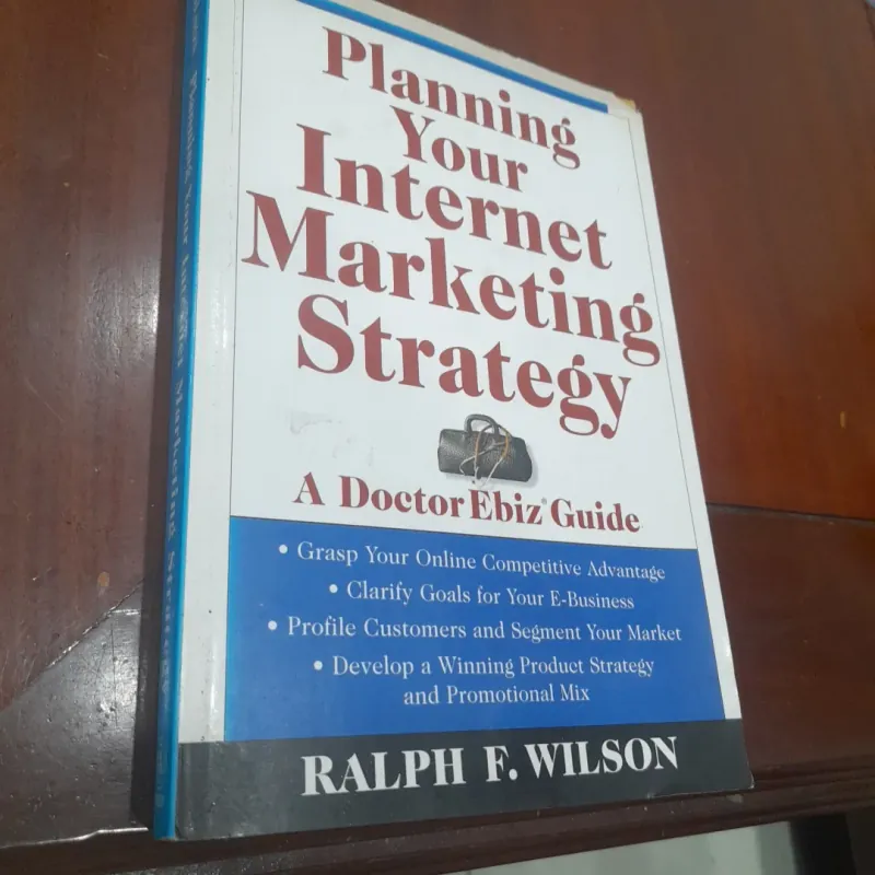 Ralph F. Wilson - PLANNING YOUR INTERNET MARKETING STRATEGY 791302