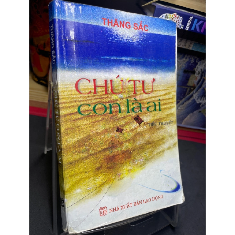 Chú tư con là ai 2009 mới 60% ố bẩn bung gáy nhẹ Thang Sắc HPB0906 SÁCH VĂN HỌC 451287