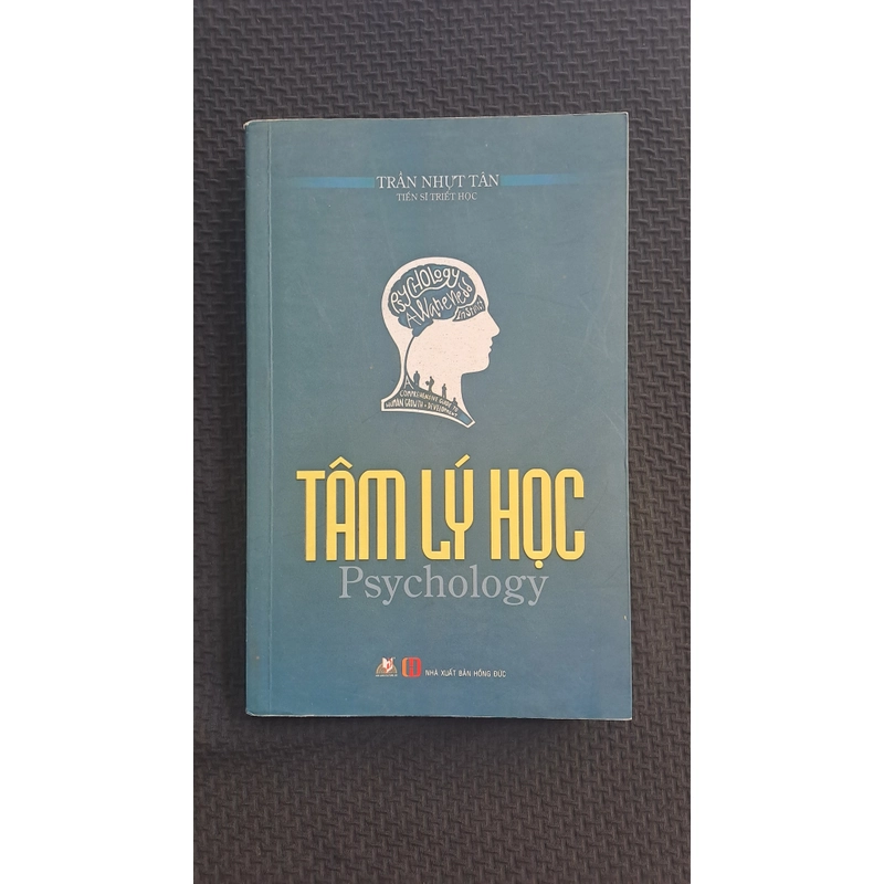 Tâm lý học - Trần Nhựt Tân ( Tiến sĩ Triết học) 466179