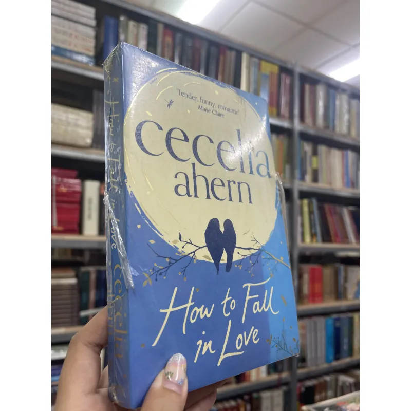 HOW TO FALL IN LOVE (LÀM THẾ NÀO ĐỂ RƠI VÀO TÌNH YÊU) - CECELIA AHERN 957489