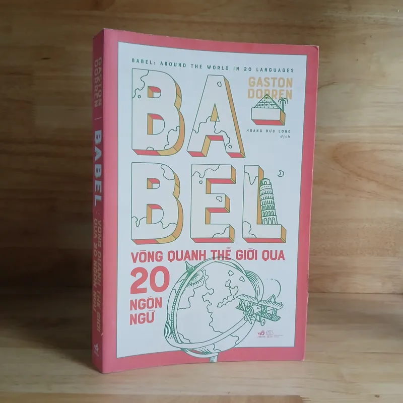 BABEL: Vòng Quanh Thế Giới Qua 20 Ngôn Ngữ - Gaston Dorren 675172