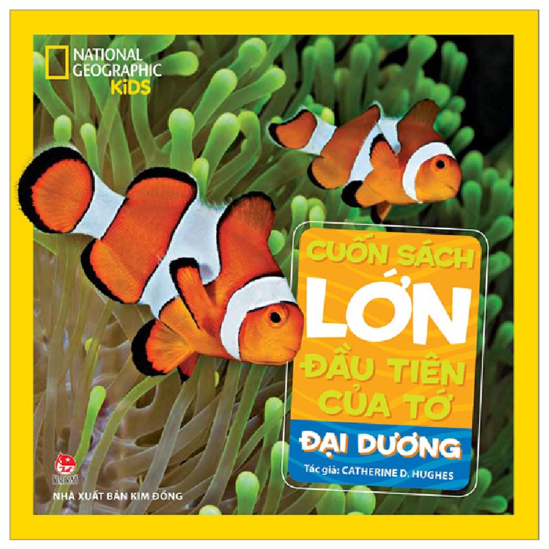 Cuốn Sách Lớn Đầu Tiên Của Tớ - Đại Dương (Bìa Cứng) - Catherine D. Hughes, National Geographic Kids 145712