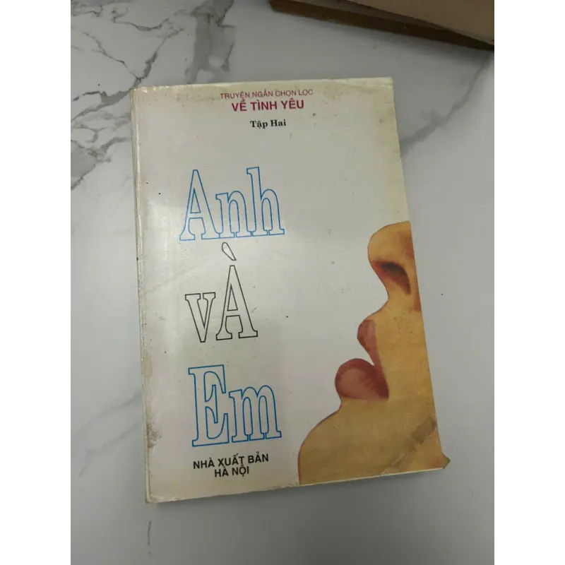 Anh Và Em (Tập Hai) - (Nhiều tác giả) - Tuyển tập truyện ngắn 654505