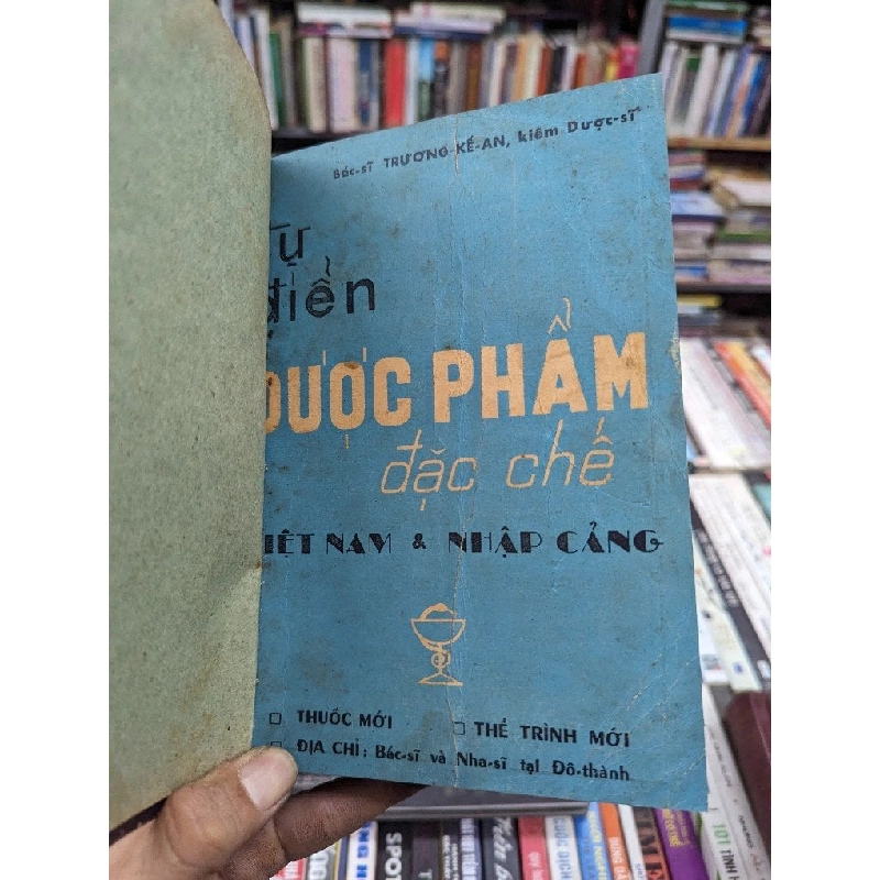 TỪ ĐIỂN DƯỢC PHẨM ĐẶC CHẾ - BÁC SĨ TRƯƠNG KẾ AN ( SÁCH ĐÓNG BÌA CÒN BÌA GỐC ) 140157