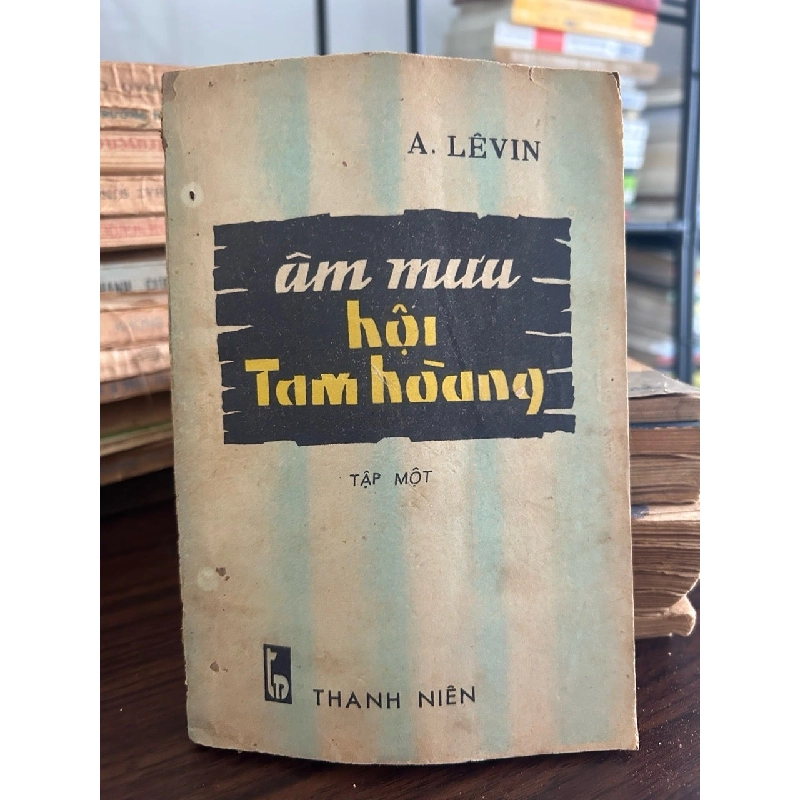 Âm mưu hội Tam hoàng tập 1 -A. Lêvin 927729