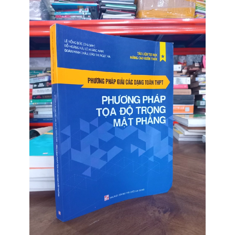 Phương pháp giải các dạng toán THPT: Phương pháp toạ độ trong mặt phẳng - Lê Hồng Đức chủ biên 496225