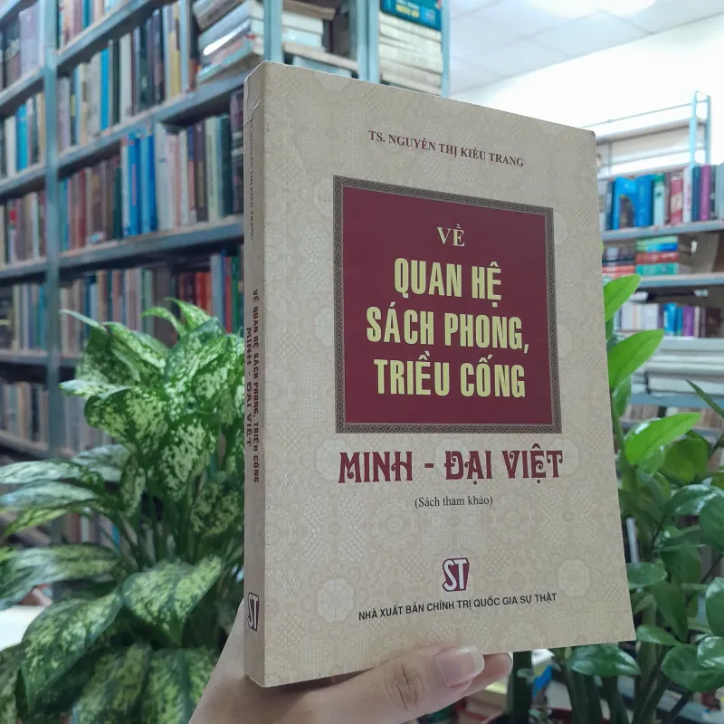 QUAN HỆ SÁCH PHONG, TRIỀU CỐNG MINH - ĐẠI VIỆT - NGUYỄN THỊ KIỀU TRANG 726838
