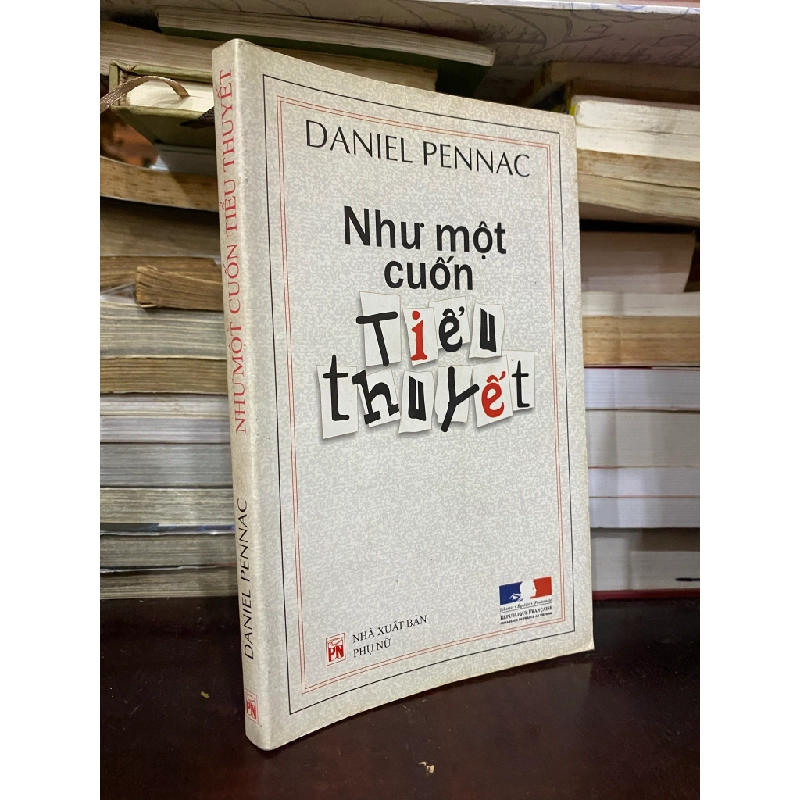 Như Một Cuốn Tiểu Thuyết - Daniel Pennac 128509