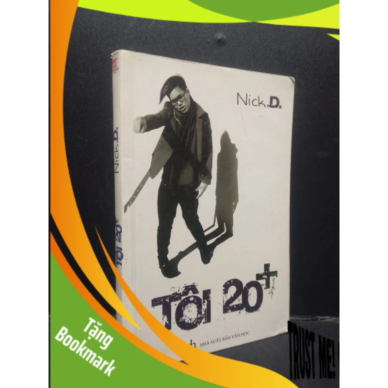 (TẶNG BOOKMARK) Tôi 20+ Nick D. 2008 mới 80% ố bẩn nhẹ RBK1504 văn học 954215