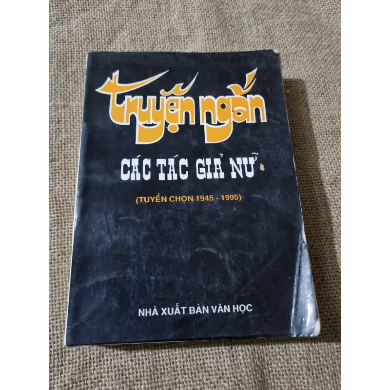 Truyện ngắn các tác giả nữ Việt Nam 1945-1985 744931