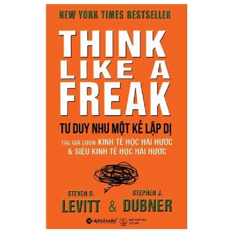 Tư Duy Như Một Kẻ Lập Dị - Think Like A Freak - Levitt , Dubner 337633