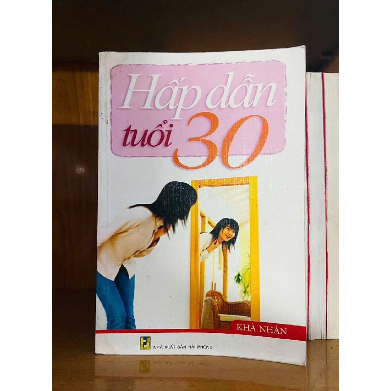 Hấp dẫn tuổi 30 - Khả Nhân VĂN HỌC VAVO0810 920267