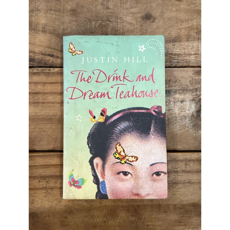 The Drink and Dream Teahouse - Justin Hill 736320