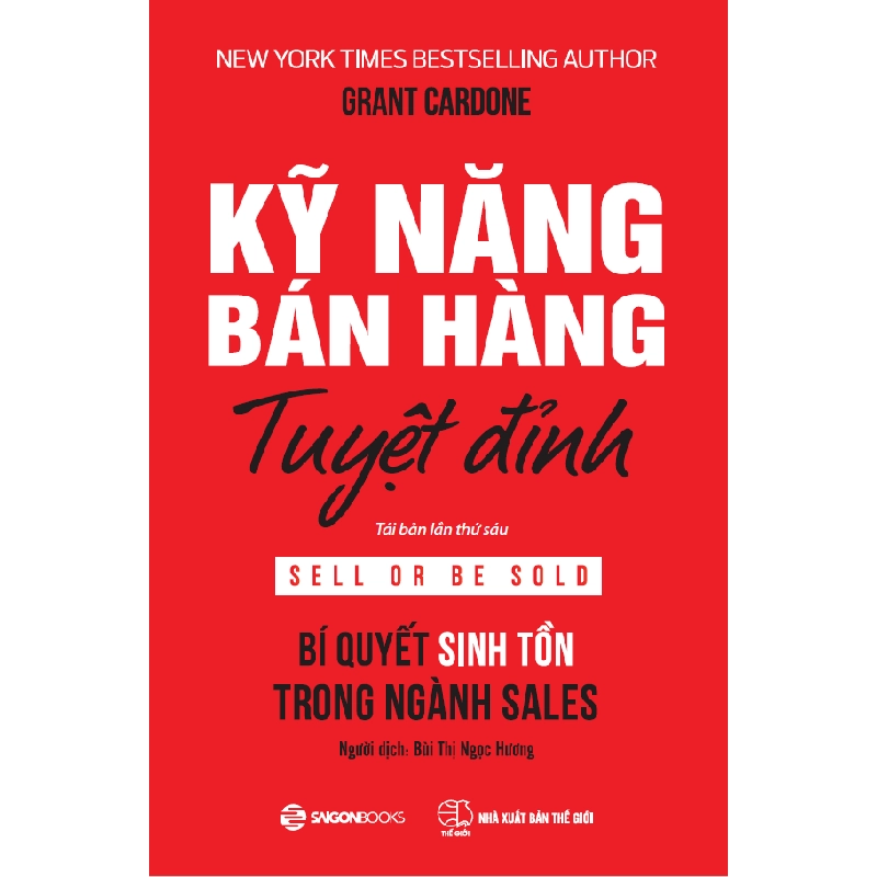 Kỹ Năng Bán Hàng Tuyệt Đỉnh - Grant Cardone (Mới 100%) Marketing, bán hàng, SaigonBooks - SÁCH ĐẠI HỌC 489521