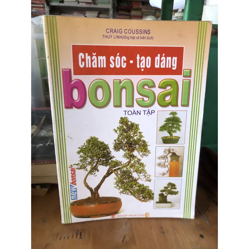 Chăm sóc tạo dáng bonsai toàn tập 973617