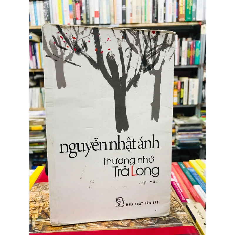 Thương nhớ Trà Long - Nguyễn Nhật Ánh 128012