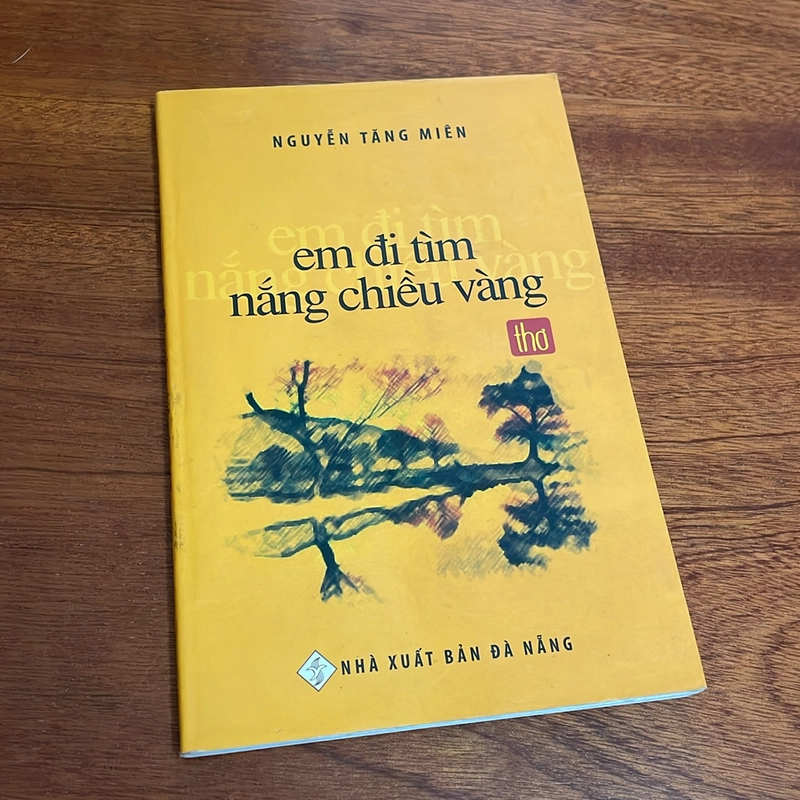 [Có Chữ Ký Tác Giả] - II Thơ: Em Đi Tìm Nắng Chiều Vàng - Nguyễn Tăng Miên - 2015 498291