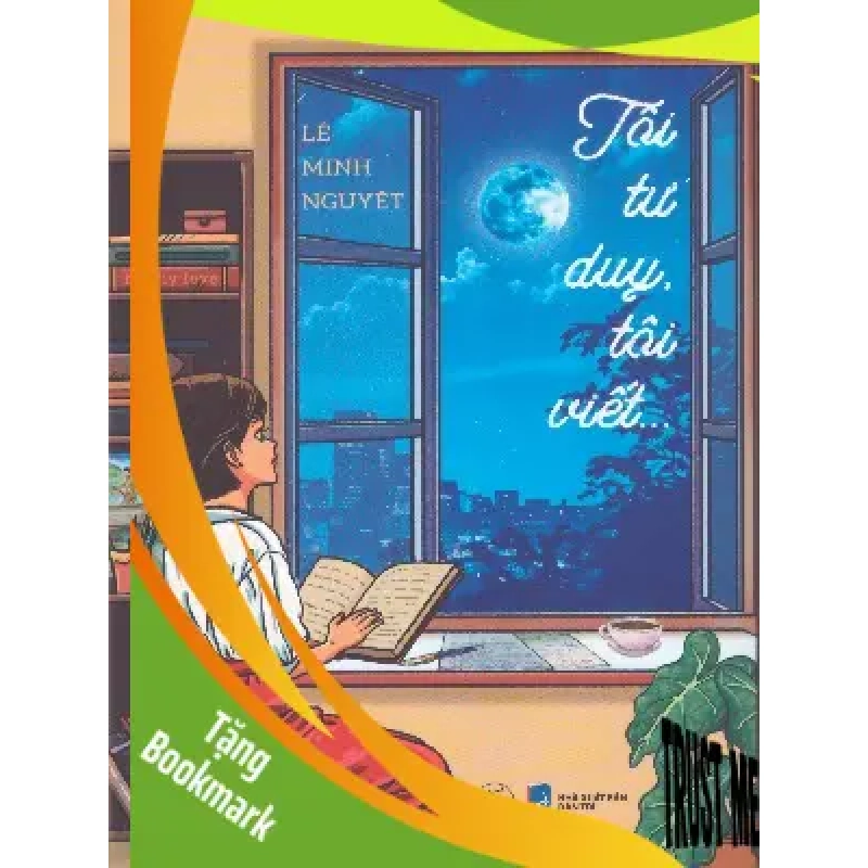 (TẶNG BOOKMARK) Tôi tư duy, tôi viết - Lê Minh Nguyệt - 2025 954271