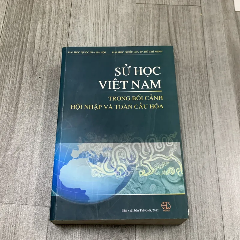 Sử học việt nam trong bối cảnh hội nhập và toàn cầu hoá. 2b5 757026