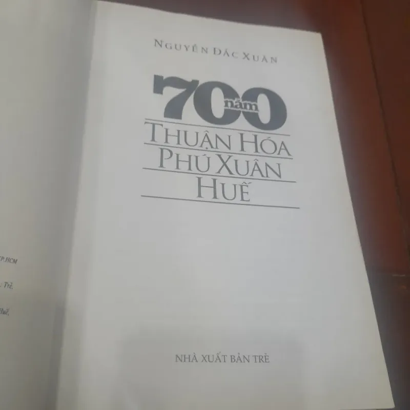 Nguyễn Đắc Xuân - 700 NĂM THUẬN HÓA PHÚ XUÂN HUẾ 1024103