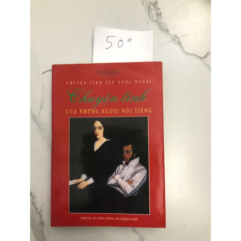 Chuyện Tình Của Những Người Nổi Tiếng - Phạm Khải (Biên soạn) - Tình yêu, Tiểu sử, Văn học 602119
