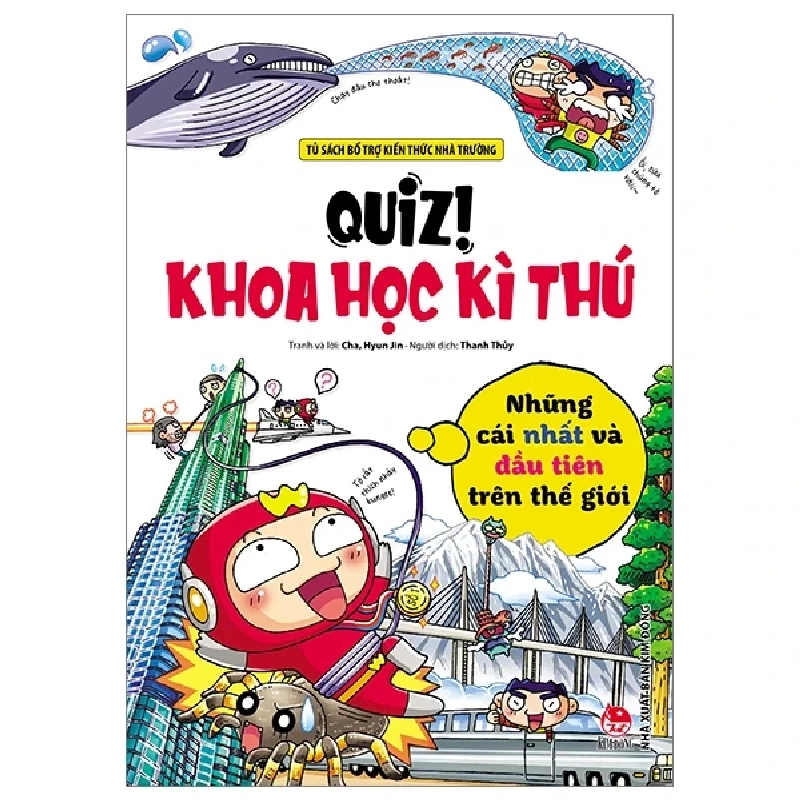 Quiz! Khoa Học Kì Thú - Những Cái Nhất Và Đầu Tiên Trên Thế Giới - Cha Hyun Jin (Mới 100%) Kiến thức bách khoa, NXB Kim Đồng - SÁCH ĐẠI HỌC 483456