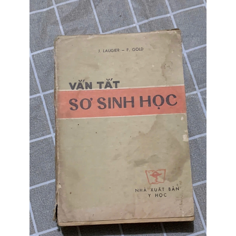 VĂN TẮT SƠ SINH HỌC -J.LAUGIER- F.GOLD- SÁCH Y HỌC - 1984 543714