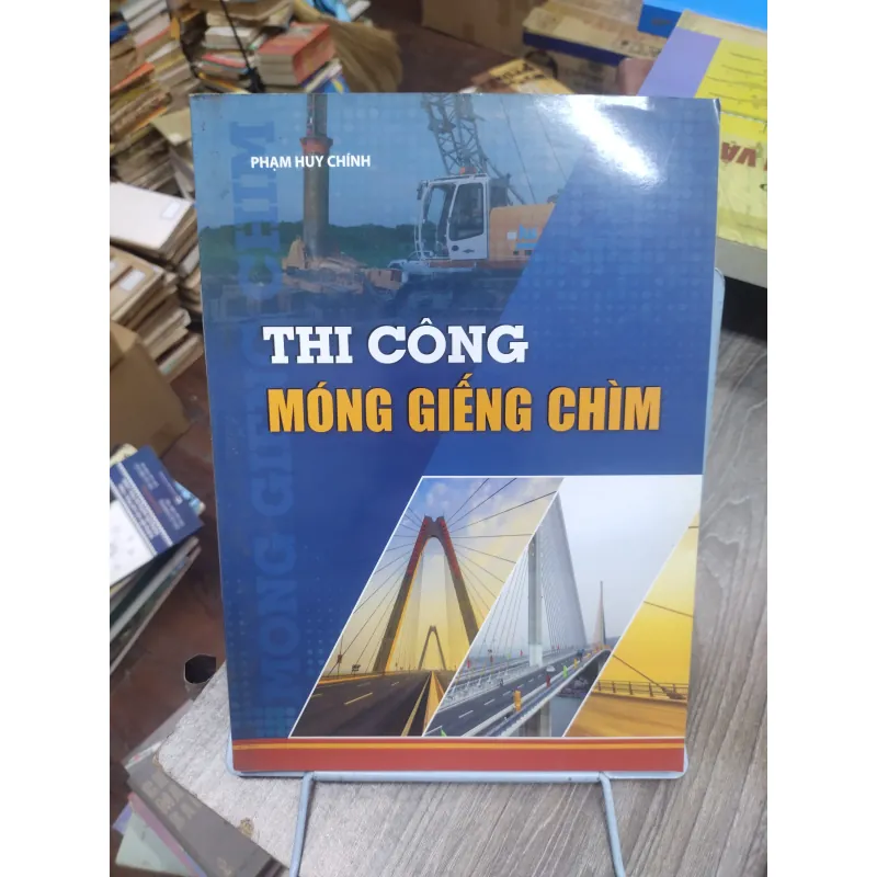 Sách: Thi công móng giếng chìm - TG: Phạm Huy Chính (KT) 740621
