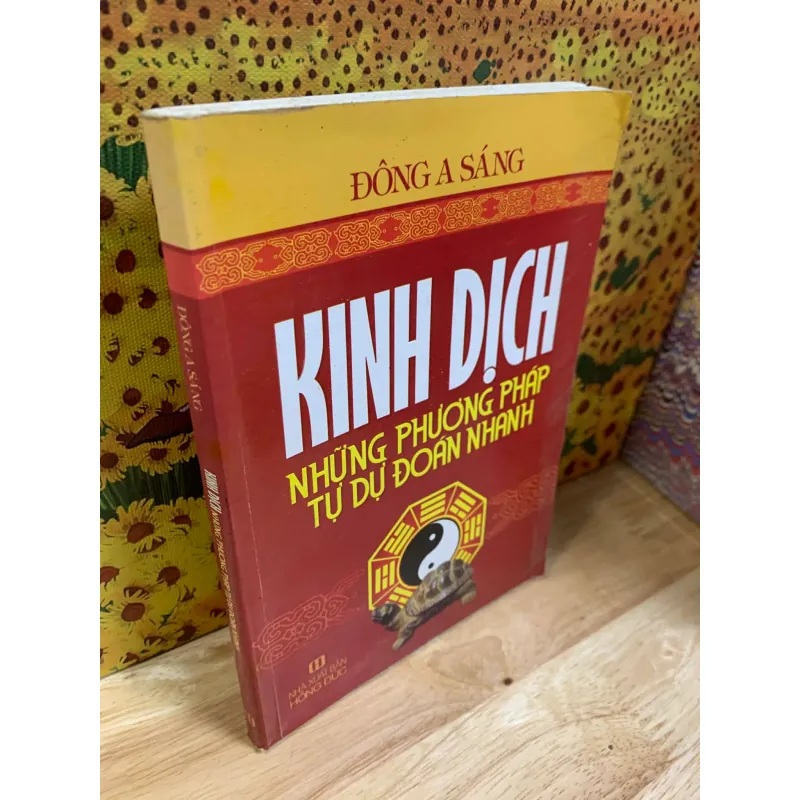 Kinh Dịch - Những Phương Pháp Tự Dự Đoán Nhanh - Đông A Sáng 927292