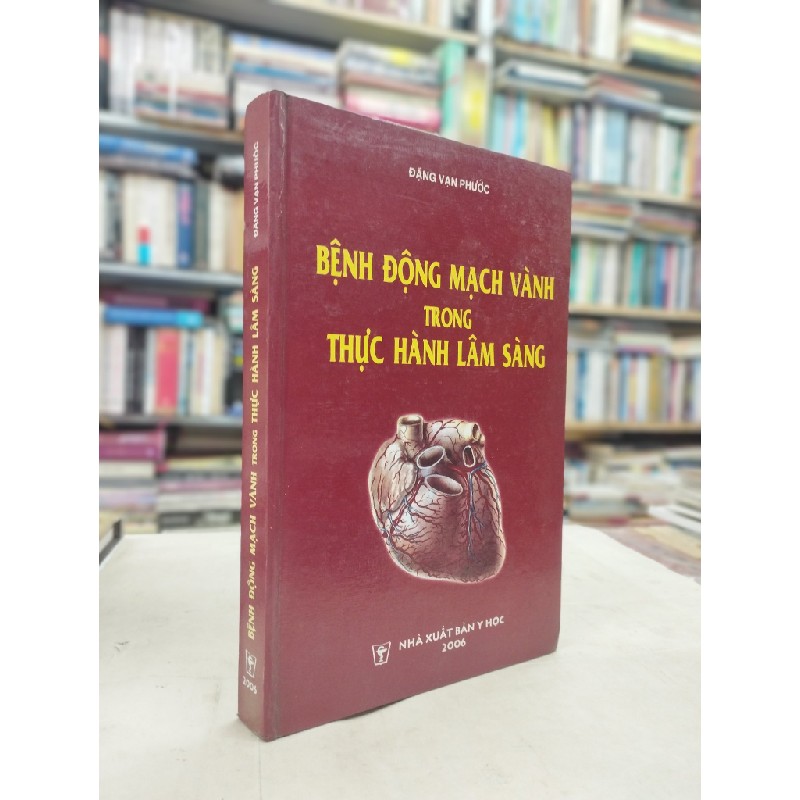 Bệnh động mạch vành trong thực hành lâm sàng - Đặng Vạn Phước 125349