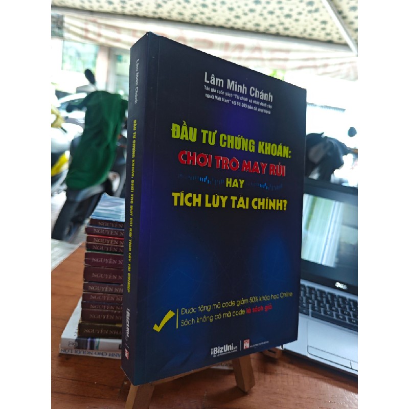 ĐẦU TƯ CHỨNG KHOÁN : TRÒ CHƠI MAY RỦI HAY TÍCH LŨY TÀI CHÍNH ? - LÂM MINH CHÁNH 196547