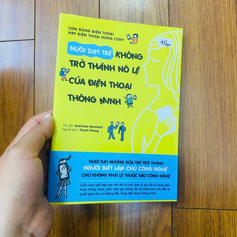 NUÔI DẠY TRẺ ĐỂ KHÔNG TRỞ THÀNH NÔ LỆ CỦA ĐIỆN THOẠI THÔNG MINH - Yoshihiko Morotomi 377546