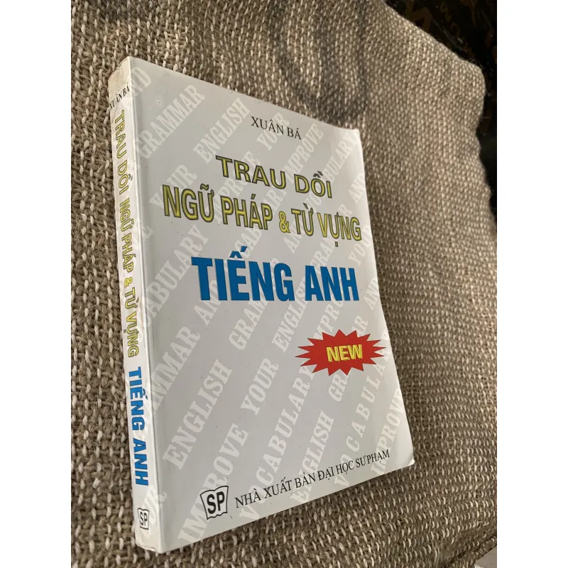 TRAU ĐỒI NGỮ PHÁP & TỪ VỰNG TIẾNG ANH, Xuân Bá 1020557