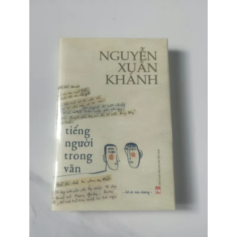 Tiếng Người Trong Văn- Nguyễn Xuân Khánh( bìa cứng in giới hạn 200 có đánh số) 1018036