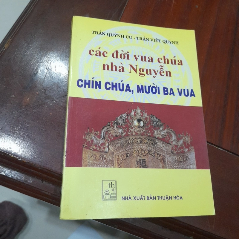 Trần Quỳnh Cư, Trần Việt Quỳnh - Các đời vua chúa nhà Nguyễn, 9 chúa 13 vua 360974