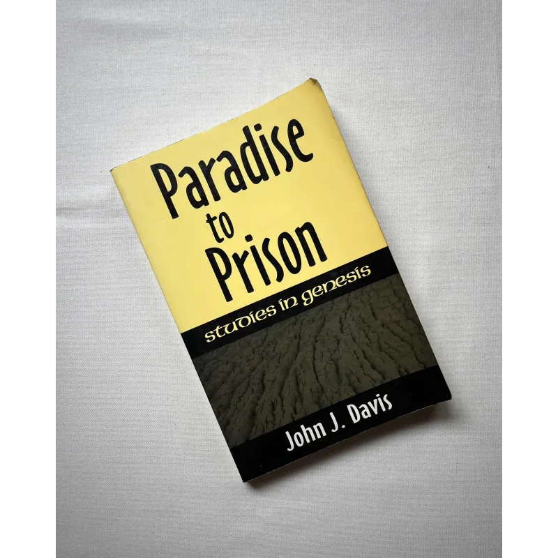 Paradise to Prison: Studies in Genesis - John J. Davis 1028871