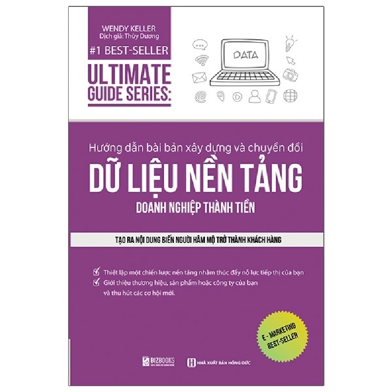 Ultimate Guide Series - Hướng Dẫn Bài Bản Xây Dựng Về Chuyển Đổi Dữ Liệu Nền Tảng Doanh Nghiệp Thành Tiền - Wendy Keller 288600