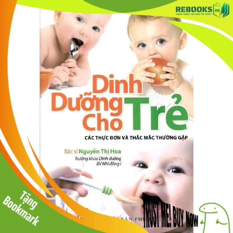 (TẶNG BOOKMARK) Dinh dưỡng cho trẻ nhỏ- Các thực đơn và thắc mắc thường gặp - BS. Nguyễn Thị Hoa - 2015 - SỨC KHỎE 943130