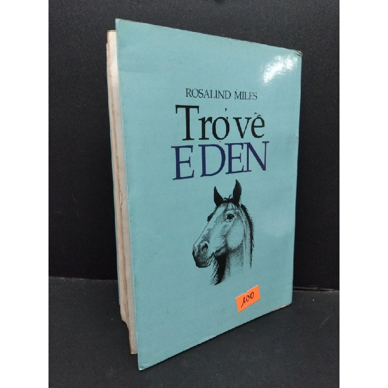 Trở về Eden mới 70% bẩn bìa, ố nhẹ, tróc gáy nhẹ 1998 HCM2110 Rosalind Miles VĂN HỌC 306042