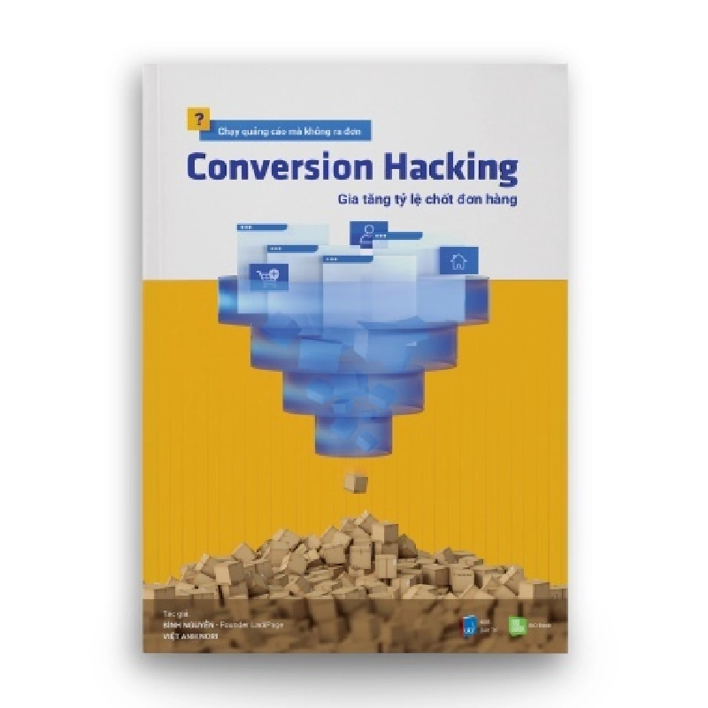 CONVERSION HACKING - Gia tăng tỷ lệ chốt đơn hàng - Bình Nguyễn - Founder Ladipage Viet Anh Nori - MARKETING KINH DOANH 921644