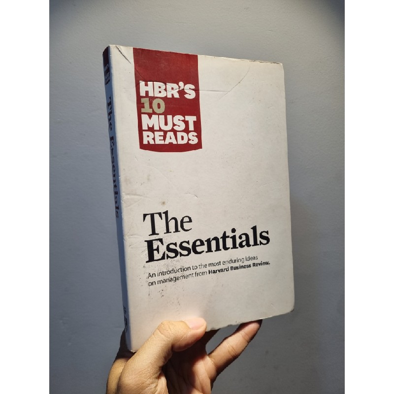 HBR'S 10 MUST READS - The Essentials : An Introduction to The most Enduring Ideas On Management From Havard Business Review 189917