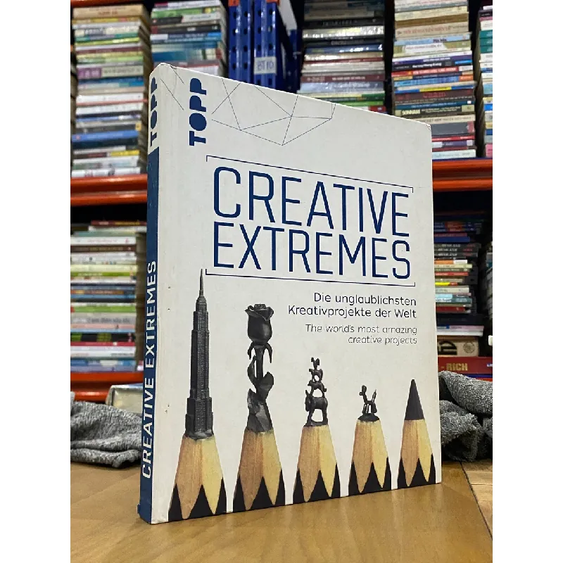 Creative Extremes : The World’s Most Amazing Creative Projects 553314