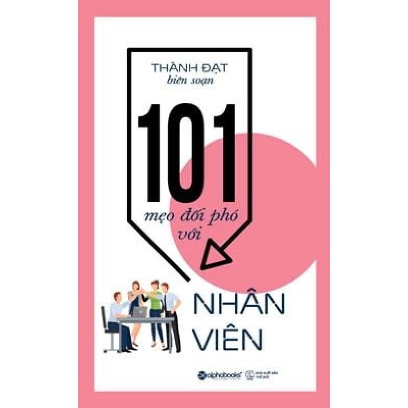 101 Mẹo Đối Phó Với Nhân Viên - Thành Đạt biên soạn 67471