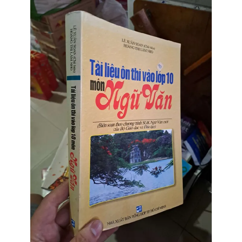 [Sách Cũ SCGR] Tài liệu ôn thi vào lớp 10 môn Ngữ Văn - Lê Xuân Soan GIÁO KHOA HCM1008 678279