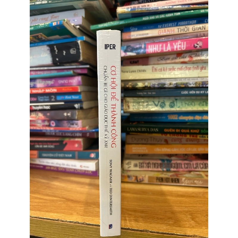 Cơ hội để thành công chuẩn bị gì cho giáo dục thế kỷ XXI ? - Tony Wagner và Ted Dintemith 786313