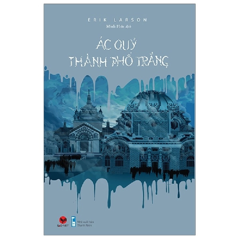 Ác Quỷ Thành Phố Trắng - Erik Larson 289550