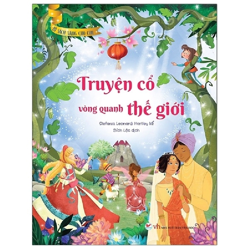 Tủ Sách Vàng Cho Con - Truyện Cổ Vòng Quanh Thế Giới - Stefania Leonardi Hartley ASB.PO Oreka-Blogmeo120125 371840