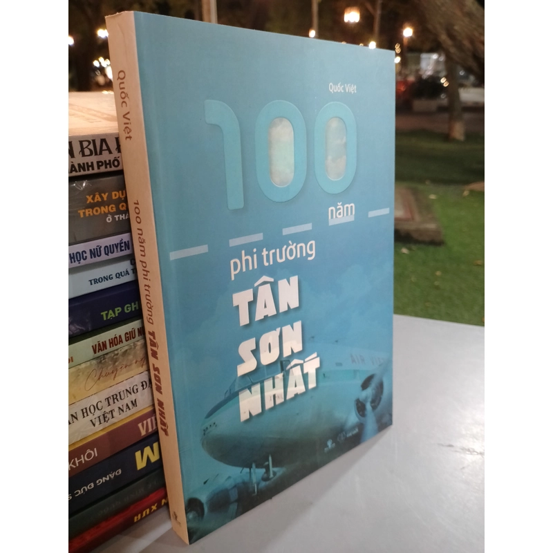 100 NĂM PHI TRƯỜNG TÂN SƠN NHẤT - QUỐC VIỆT 
 530318