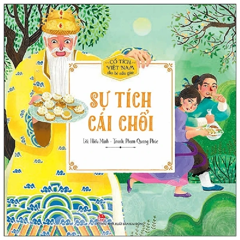 Cổ Tích Việt Nam Cho Bé Mẫu Giáo - Sự Tích Cái Chổi - Hiếu Minh, Phạm Quang Phúc (Mới 100%) Truyện thiếu nhi, NXB Kim Đồng - SÁCH ĐẠI HỌC 484485