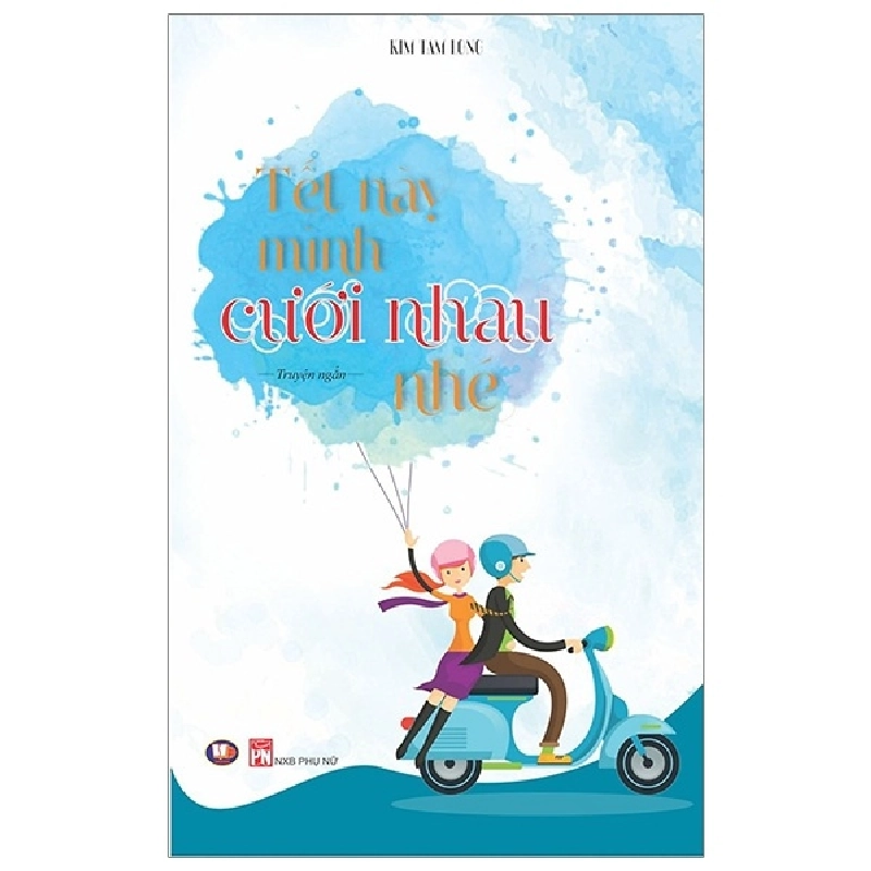 Tết Này Mình Cưới Nhau Nhé (Tái Bản 2019) - Kim Tam Long ASB.PO Oreka Blogmeo 230225 395358